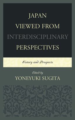 Japan Viewed from Interdisciplinary Perspectives Japan Viewed from Interdisciplinary Perspectives