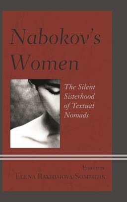 Nabokov's Women The Silent Sisterhood of Textual Nomads  9781498503303 Front Cover