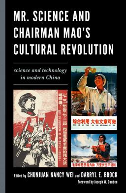 Mr. Science and Chairman Mao's Cultural Revolution Science and Technology in Modern China  9781498503884 Front Cover