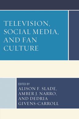 Television, Social Media, and Fan Culture  9781498506182 Front Cover