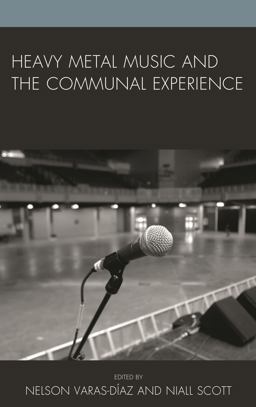 Heavy Metal Music and the Communal Experience  9781498506380 Front Cover