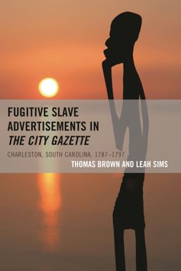 Fugitive Slave Advertisements in the City Gazette