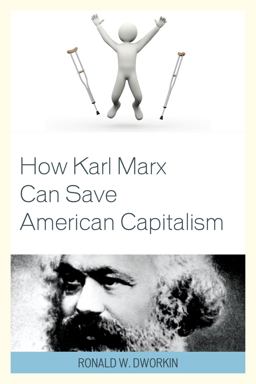 How Karl Marx Can Save American Capitalism  9781498509725 Front Cover
