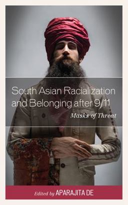 South Asian Racialization and Belonging After 9/11