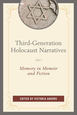 Third-Generation Holocaust Narratives Memory in Memoir and Fiction  9781498517164 Front Cover