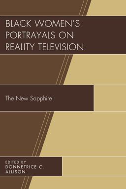 Black Women's Portrayals on Reality Television Black Women's Portrayals on Reality Television