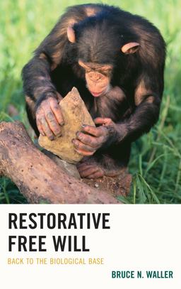 Restorative Free Will Back to the Biological Base  9781498522403 Front Cover