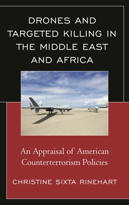 Drones and Targeted Killing in the Middle East and Africa An Appraisal of American Counterterrorism Policies  9781498526470 Front Cover