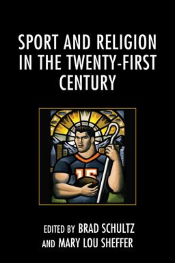 Sport and Religion in the Twenty-First Century  9781498530569 Front Cover