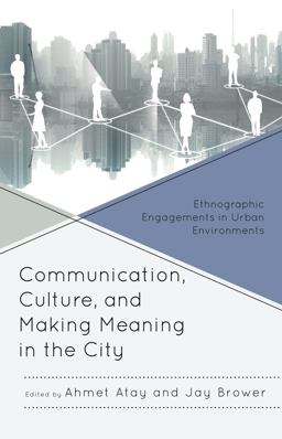 Communication, Culture, and Making Meaning in the City