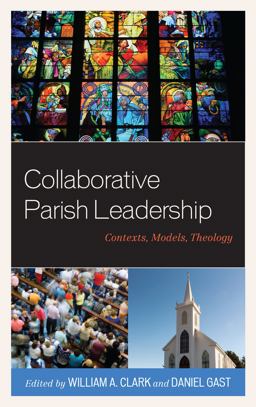 Collaborative Parish Leadership Contexts, Models, Theology  9781498533683 Front Cover