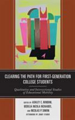 Clearing the Path for First-Generation College Students Qualitative and Intersectional Studies of Educational Mobility  9781498537032 Front Cover