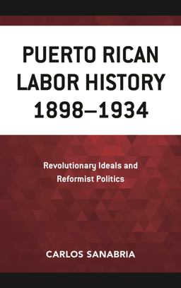 Puerto Rican Labor History 1898-1934