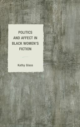 Politics and Affect in Black Women's Fiction  9781498538398 Front Cover