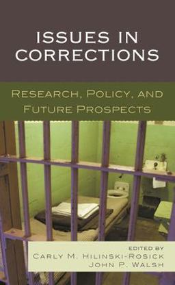 Issues in Corrections Research, Policy, and Future Prospects  9781498541237 Front Cover