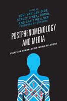 Postphenomenology and Media Postphenomenology and Media