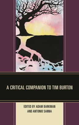 A Critical Companion to Tim Burton A Critical Companion to Tim Burton
