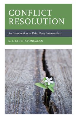 Conflict Resolution An Introduction to Third Party Intervention  9781498553384 Front Cover