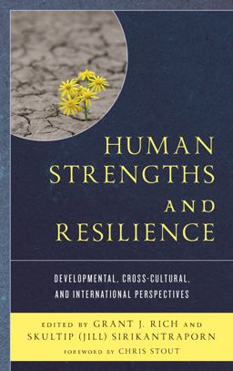 Human Strengths and Resilience Developmental, Cross-Cultural, and International Perspectives  9781498554831 Front Cover