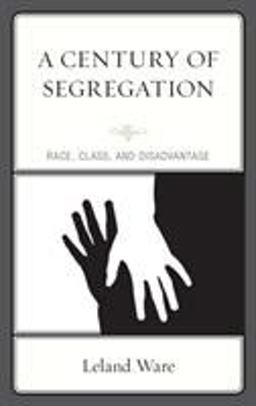 Century of Segregation Race, Class, and Disadvantage  9781498564694 Front Cover