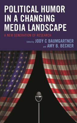 Political Humor in a Changing Media Landscape A New Generation of Research  9781498565103 Front Cover