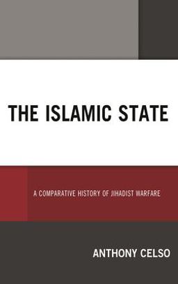Islamic State A Comparative History of Jihadist Warfare  9781498569781 Front Cover