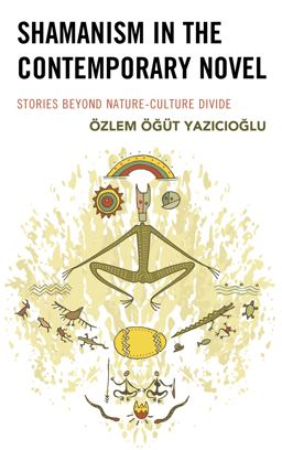 Shamanism in the Contemporary Novel