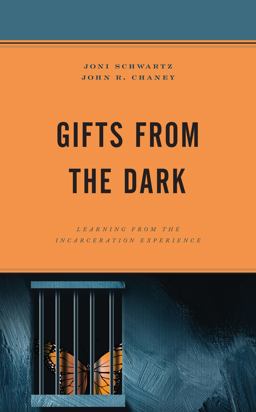 Gifts from the Dark Learning from the Incarceration Experience  9781498591706 Front Cover