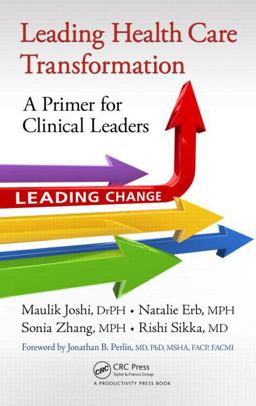 Leading Health Care Transformation A Primer for Clinical Leaders  9781498700184 Front Cover