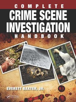 Complete Crime Scene Investigation Handbook  9781498701440 Front Cover