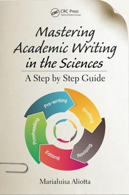Mastering Academic Writing in the Sciences A Step-By-Step Guide  9781498701471 Front Cover