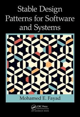 Stable Design Patterns for Software and Systems  9781498703307 Front Cover