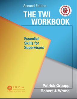TWI Workbook Essential Skills for Supervisors, Second Edition 2nd 9781498703963 Front Cover