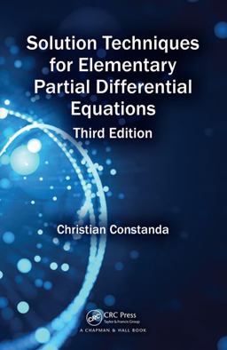 Solution Techniques for Elementary Partial Differential Equations 3rd 9781498704953 Front Cover