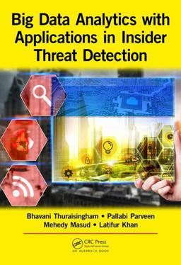 Big Data Analytics with Applications in Insider Threat Detection  9781498705479 Front Cover