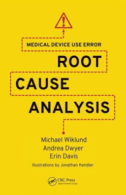 Medical Device Use Error Root Cause Analysis  9781498705790 Front Cover