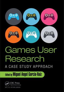 Games User Research A Case Study Approach  9781498706407 Front Cover
