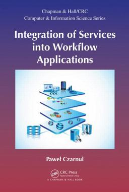 Integration of Services into Workflow Applications  9781498706469 Front Cover