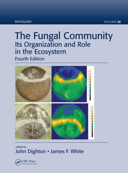 Fungal Community Its Organization and Role in the Ecosystem, Fourth Edition 4th 9781498706650 Front Cover