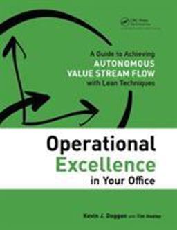 Operational Excellence in Your Office A Guide to Achieving Autonomous Value Stream Flow with Lean Techniques  9781498714082 Front Cover