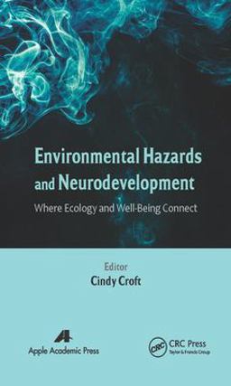 Environmental Hazards and Neurodevelopment Environmental Hazards and Neurodevelopment