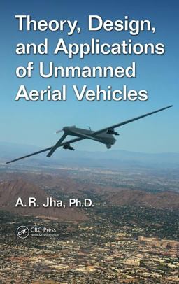 Theory, Design, and Applications of Unmanned Aerial Vehicles  9781498715423 Front Cover
