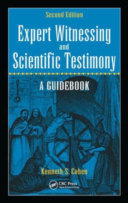 Expert Witnessing and Scientific Testimony A Guidebook, Second Edition 2nd 9781498721066 Front Cover