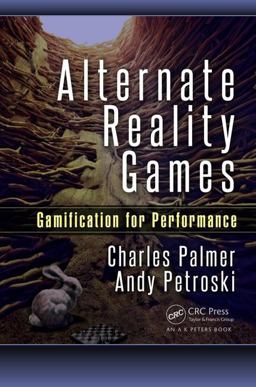 Alternate Reality Games: Gamification for Performance  9781498722384 Front Cover