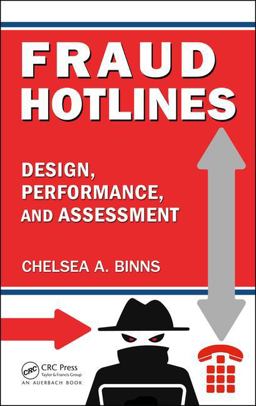 Fraud Hotlines Design, Performance, and Assessment 2017 9781498727433 Front Cover