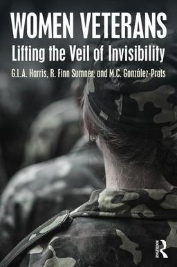 Women Veterans Lifting the Veil of Invisibility  9781498727600 Front Cover