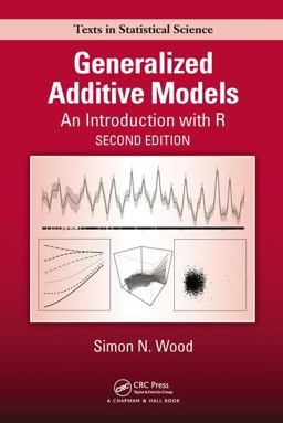 Generalized Additive Models An Introduction with R, Second Edition 2nd 9781498728331 Front Cover