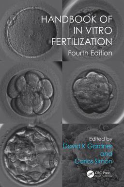 Handbook of in Vitro Fertilization 4th 9781498729390 Front Cover