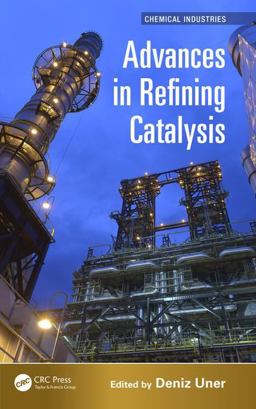 Advances in Refining Catalysis  9781498729970 Front Cover