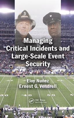 Managing Critical Incidents and Large-Scale Event Security  9781498731508 Front Cover